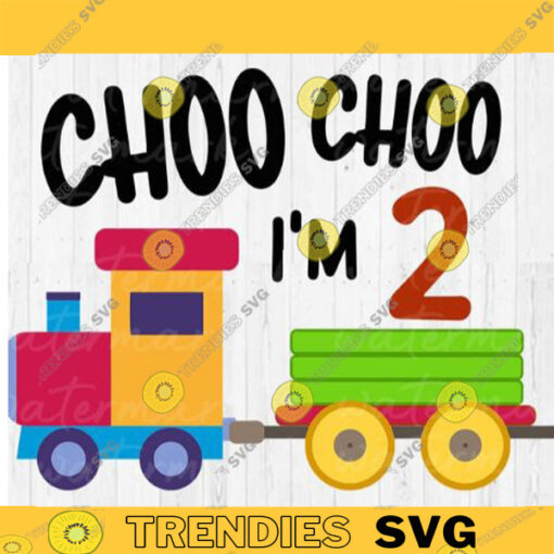 Choo Choo Im 2 SVG Train Birthday Svg Choo Choo Svg 2nd Birthday Birthday kids svg Two year old svg 2nd Bday Kdis copy