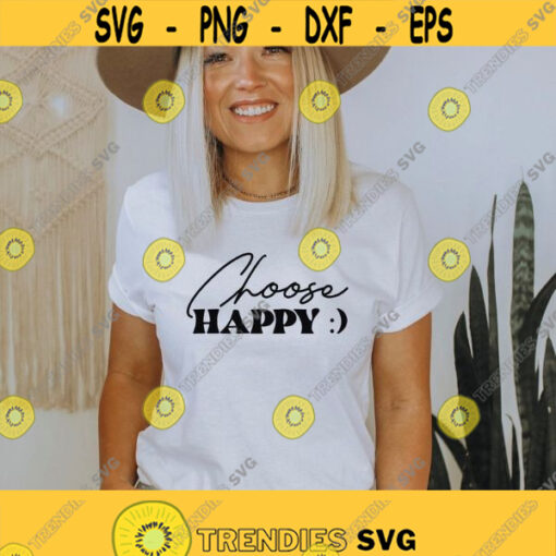 Choose Happy svg Choose Joy Svg Happiness shirt Svg positive t shirt svg svg for mugs positive quotes svg motivational svg Cricut svg Design 161