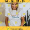 Choose Happy svg png Positive svg Choose Joy Svg Cut Files Happiness shirt Svg Inspirational dxf Printable Instant Download Cricut svg Design 156