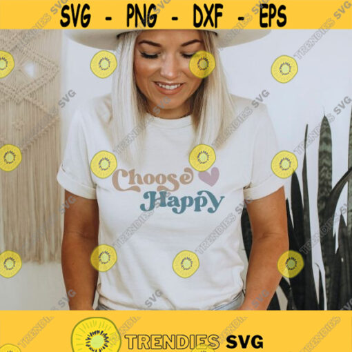 Choose Happy svg png Positive svg Choose Joy Svg Cut Files Happiness shirt Svg Inspirational dxf Printable Instant Download Cricut svg Design 156