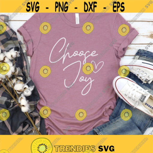 Choose Joy Svg Choose Joy Shirt Svg Inspirational Quotes Svg Choose Joy Christian Quotes Sayings Svg Png Eps Dxf Files Instant Download Design 249