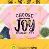 Choose Joy Svg Scripture Svg Christian Quotes Svg Bible Verse Svg Inspirational Quotes Svg Dxf Eps Png Silhouette Cricut Design 379