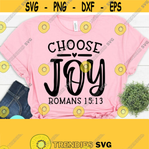 Choose Joy Svg Scripture Svg Christian Quotes Svg Bible Verse Svg Inspirational Quotes Svg Dxf Eps Png Silhouette Cricut Design 379