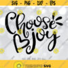 Choose Joy svg Joyful svg Motivation Quote svg Inspirational Shirt svg file Be Happy Svg Positive Saying svg Cricut Silhouette Design 734