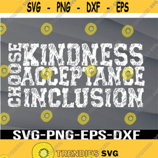 Choose Kindness Acceptation Inclusion Unity Day Orange Svg png eps dxf digital Design 387