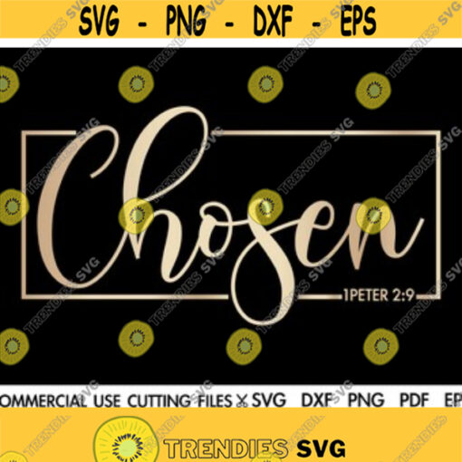 Chosen SVG Christian Svg Religious Svg Motivational Inspirational Quotes Sayings Svg Bible Verse Svg Faith Svg Blessed Svg Cut File Design 110