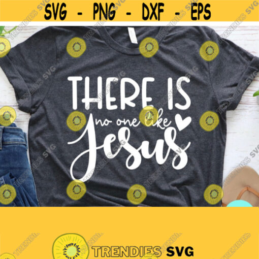 Christian Quotes Svg There Is No One Like Jesus Svg Scripture Svg Dxf Eps Png Silhouette Cricut Cameo Digital Christian PNG Jesus Svg Design 377