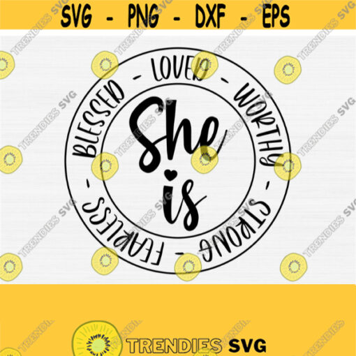 Christian Svg Cut File She is Fearless Svg She Is Blessed Svg She Is Loved Svg She Is Worthy SvgBible Verse Svg Religious Svg Download Design 388