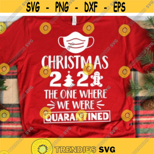 Christmas 2020 Quarantined Svg Pandemic Christmas Svg Sarcastic Svg Funny Christmas Lockdown Shirt Svg for Cricut Png