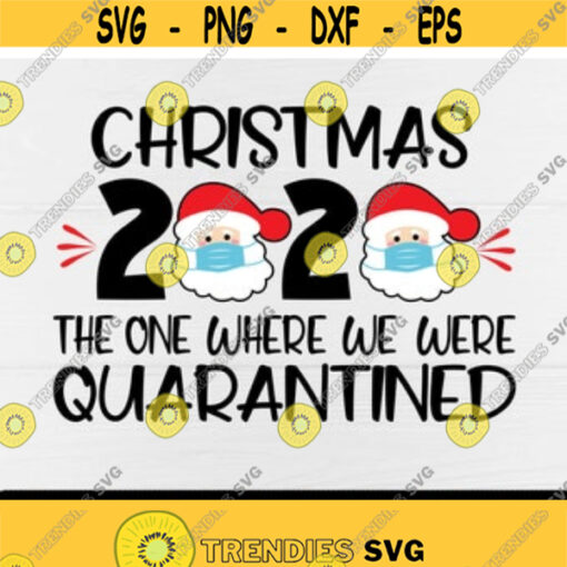 Christmas 2020The One Where We Were Quarantined svgSocial DistancingPandemic svgDigital downloadprintSublimationCut files Design 35