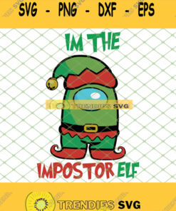 Christmas Among Us Im The Impostor Elf Svg Png Dxf Eps 1 Svg Cut Files Svg Clipart Silhouette Sv