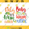 Christmas Baby its Warm outside Cuttable Design SVG PNG DXF eps Designs Cameo File Silhouette Design 476