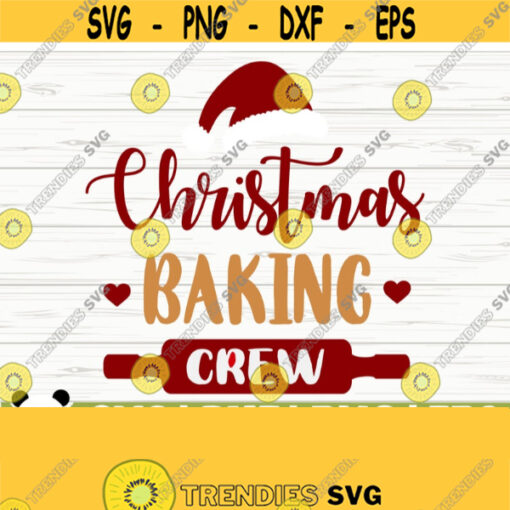 Christmas Baking Crew Funny Christmas Svg Christmas Quote Svg Merry Christmas Svg Holiday Svg Winter Svg Kitchen Svg Cooking Svg Design 689