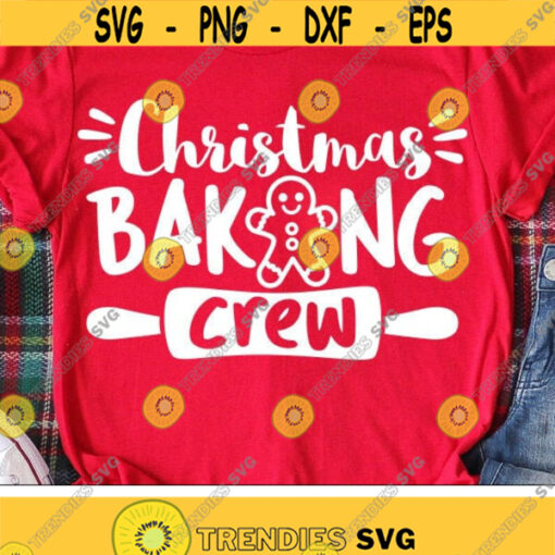 Christmas Baking Crew Svg Christmas Svg Holiday Svg Dxf Eps Png Cookies Svg Funny Quote Cut Files Winter Clipart Silhouette Cricut Design 3015 .jpg