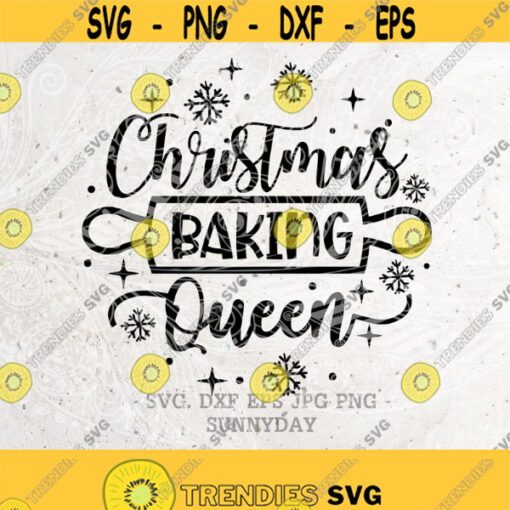 Christmas Baking Queen SvgBaker ShirtBaking tribeChristmas SVG FileDXF Silhouette Print Vinyl Cricut Cutting Tshirt Printable Sticker Design 450