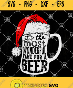 Christmas Beer Svg Its The Most Wonderful Time For A Beer Svg Merry Christmas Svg Beer Svg Svg Cut Files Svg Clipart Silhouette Svg Cri