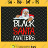 Christmas Black Lives Matter Santa African American Design Premium SVG PNG DXF EPS 1
