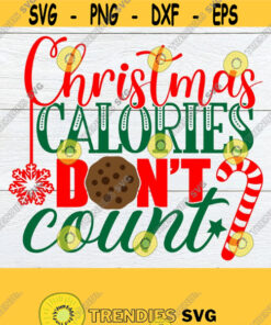 Christmas Calories Dont Count Funny Christmas svg Cute Christmas svg Funny Christmas Decor Christmas svg Christmas File For CricutSVG Design 738