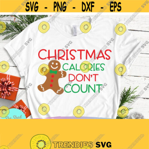 Christmas Calories Dont Count SVG Funny Christmas SVG Christmas Svg Adult Christmas Svg Christmas Sayings Svg Christmas Quote Shirt Design 662