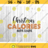 Christmas Calories Dont Count Svg Christmas Svg Christmas Cookies Svg Gingerbread Svg silhouette cricut cut files svg dxf eps png. .jpg
