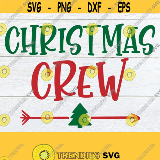 Christmas Crew Matching Family Christmas Family Matching Christmas Christmas Family Family Christmas Christmas Cut FIle SVG Design 1606