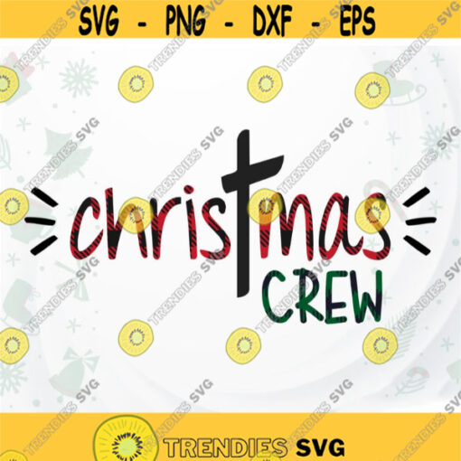 Christmas Crew SVG Christian SVG Christmas SVG Buffalo Plaid svg Christmas quote svg Cross svg Group Christmas svg Family svg Design 139.jpg