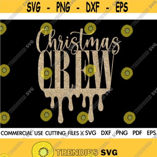 Christmas Crew SVG Merry Christmas SVG Christmas Dripping Svg Christmas Svg Santa Svg Christmas Gift Svg Cut File Merry And Bright Svg Design 227