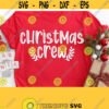 Christmas Crew Svg Christmas Crew Svg File Christmas Svg Files for Cricut Cut Silhouette SvgPngEpsDxfPdf Instant Download Vector Design 238