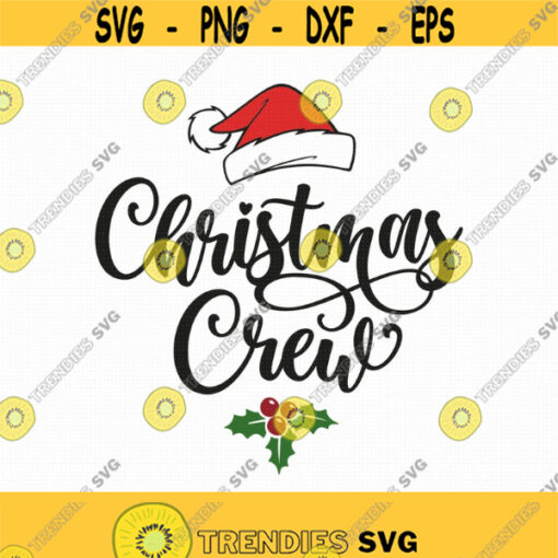 Christmas Crew Svg Png Eps Pdf Files Family Christmas Shirt Svg Christmas Shirt Svg Christmas Vacation Svg Cricut Silhouette Design 209