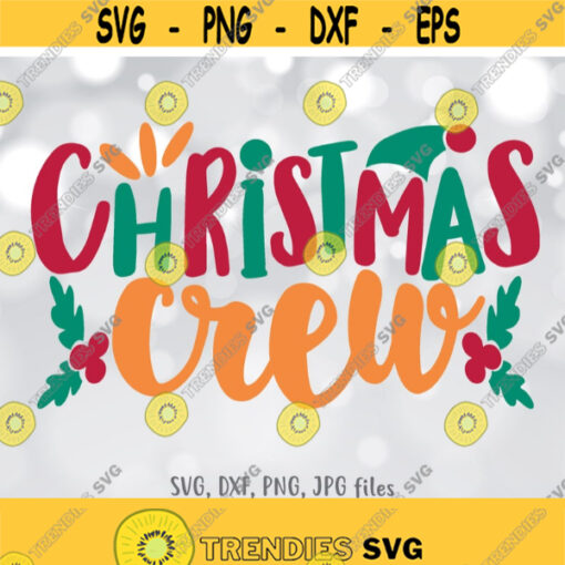 Christmas Crew svg Kids Christmas svg Xmas Shirt svg File Matching Group Shirts svg Family Holiday svg Silhouette Cricut Cut file Design 1172