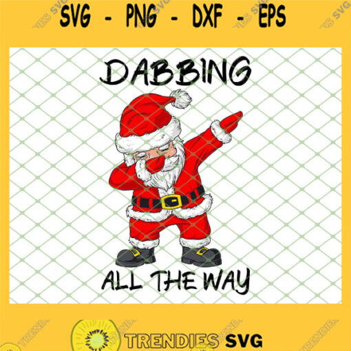Christmas Dabbing Santa Claus Boys Girls Kids Xmas Dab Gift All The Way SVG PNG DXF EPS 1
