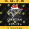 Christmas Is Coming Svg Game Of Thrones Svg