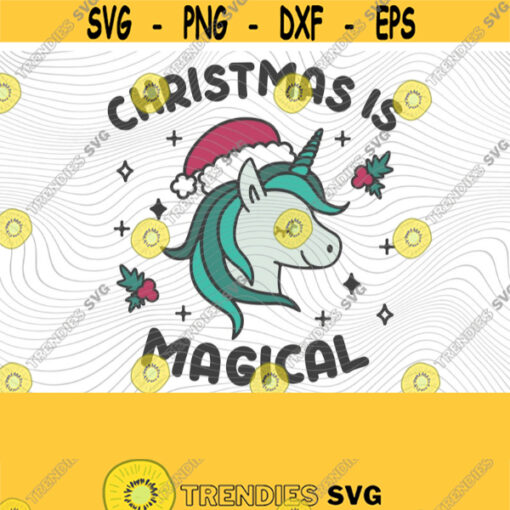 Christmas Is Magical PNG Print Files Sublimation Trendy Christmas Christmas Lights Merry Christmas Christmas Obsessed Unicorn Magic Design 333