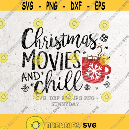Christmas Movies and Chill SvgChristmas Svg FileDXF Silhouette Print Vinyl Cricut Cutting SVG T shirt DesignWinter svgHoliday svgSnow Design 195