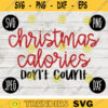 Christmas SVG Christmas Calories Dont Count svg png jpeg dxf Silhouette Cricut Vinyl Cut File Winter Holiday Shirt Small Business 576