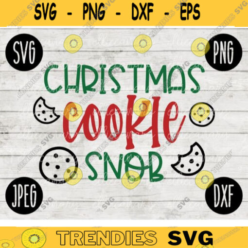 Christmas SVG Christmas Cookie Snob svg png jpeg dxf Silhouette Cricut Vinyl Cut File Winter Holiday Shirt Small Business 2131