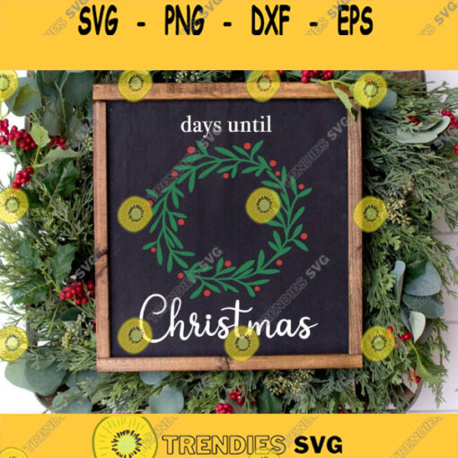 Christmas SVG Christmas Countdown Svg Christmas Calendar Svg Christmas Sign Svg Mistletoe Wreath Svg Svg Files For Cricut Sublimation