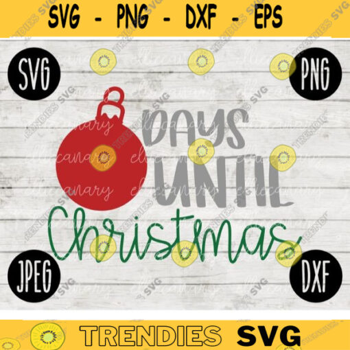 Christmas SVG Countdown Days Until svg png jpeg dxf Silhouette Cricut Vinyl Cut File Winter Holiday Shirt Small Business 1311