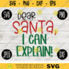Christmas SVG Dear Santa I Can Explain svg png jpeg dxf Silhouette Cricut Vinyl Cut File Winter Holiday Shirt Small Business 92