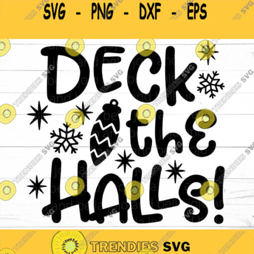 Christmas SVG Deck The Halls Svg Christmas Sign Svg Christmas Shirt Svg Baubles Svg Svg Files For Cricut Sublimation Designs