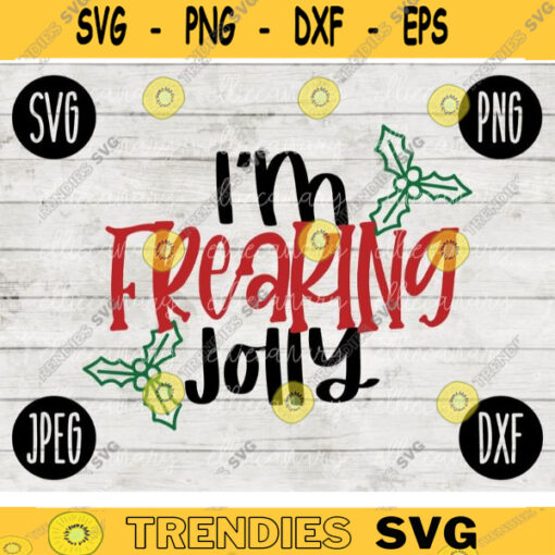 Christmas SVG Im Freaking Jolly svg png jpeg dxf Silhouette Cricut Vinyl Cut File Winter Holiday Shirt Small Business 1398