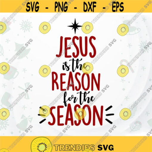 Christmas SVG Jesus is The Reason for The Season SVG Christian Christmas quote SVG Jesus svg file for Shirt Design 327.jpg