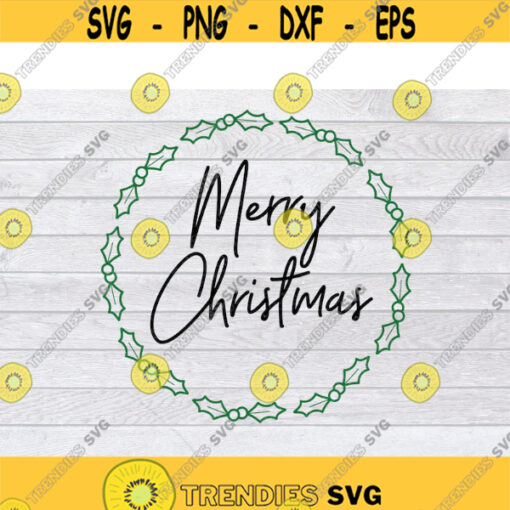 Christmas SVG Merry Christmas SVG Christmas Sign SVG Ornament Svg Holly Svg Winter Svg Christmas Quote Svg Christmas Cut File .jpg