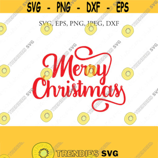 Christmas SVG Merry Christmas SVG Merry Christmas Saying Svg Christmas Clip Art Christmas Cut Files Cricut Silhouette Cut File