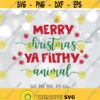 Christmas SVG Merry Christmas Ya Filthy Animal svg Christmas sayings svg Christmas sign svg Cricut Silhouette cut files svg dxf png jpg Design 1200
