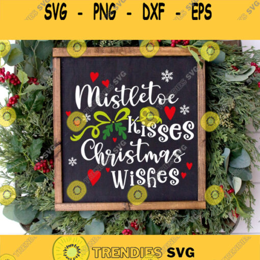 Christmas SVG Mistletoe Svg Christmas Sign Svg Christmas Shirt Svg Christmas Wishes Svg Svg Files For Cricut Sublimation Designs
