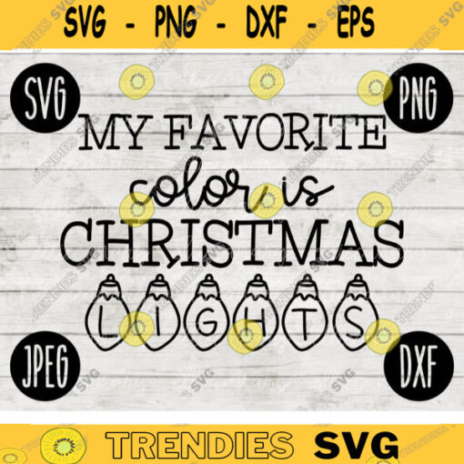 Christmas SVG My Favorite Color is Christmas Lights svg png jpeg dxf Silhouette Cricut Vinyl Cut File Winter Holiday Small Business Use 723