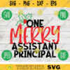 Christmas SVG One Merry Assistant Principal svg png jpeg dxf Silhouette Cricut Commercial Use Vinyl Cut File Winter Holiday School Digital 1257