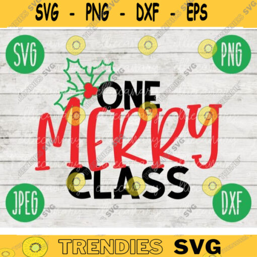 Christmas SVG One Merry Class svg png jpeg dxf Silhouette Cricut Commercial Use Vinyl Cut File Winter Holiday School Digital 2014