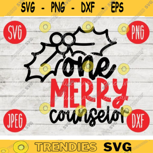 Christmas SVG One Merry Counselor svg png jpeg dxf Silhouette Cricut Small Business Vinyl Cut File Winter Holiday School Digital 2596